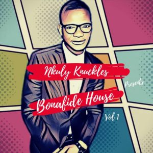 Nkuly Knuckles - Bonafide House, Vol. 1