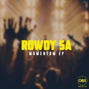 Rowdy SA - Momentum EP