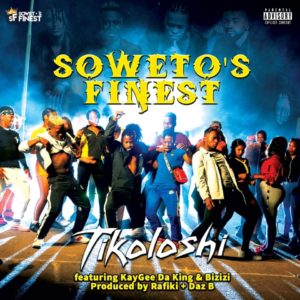 Soweto’s Finest - Tikoloshi (feat. Kaygee Da King & Bizizi)