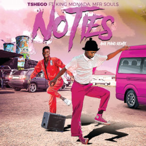 Tshego ft. King Monada & MFR Souls - No Ties (Amapiano Remix)