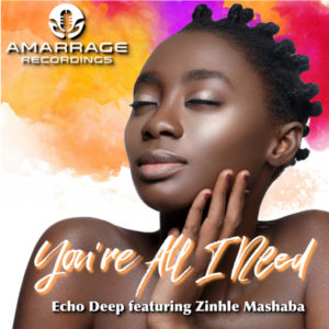 Echo Deep feat. Zinhle Mashaba - You're All I Need (Original Mix)