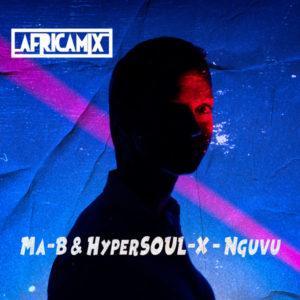 Ma-B & HyperSOUL-X - Nguvu (Ancestral V-HT)
