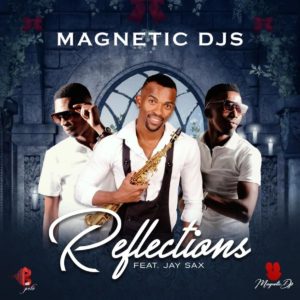 Magnetic Djs - Reflections (feat. Jay Sax)