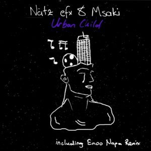 Natz Efx & Msaki - Urban Child (Original Mix)
