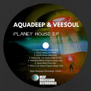 Aquadeep & Veesoul - Planet House EP
