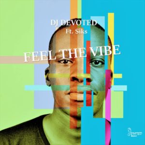 DJ Devoted feat. Siks - Feel The Vibe EP