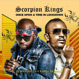 DJ Maphorisa & Kabza de Small - Scorpion Kings Live 2 (Once Upon A Time In Lockdown)