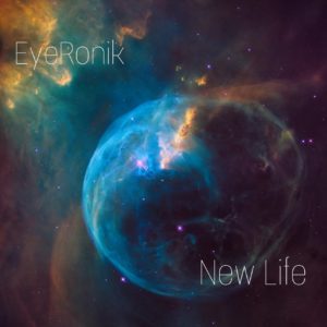 EyeRonik - New Life
