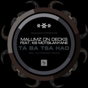 Malumz on Deckz, KB Motsilanyane - Taba Tsa Hao (Eltonnick Remix)