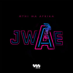 Mthi Wa Afrika - Jwae (Original Mix)