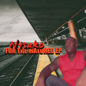 Ntsako - For The Matured EP