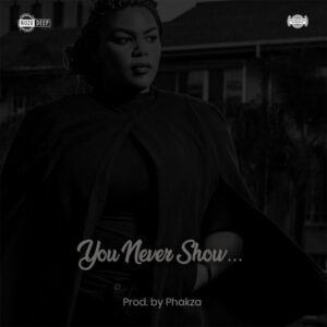 Nuzu Deep - You Never Show