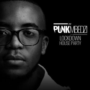 Punk Mbedzi - LockDown House Party (Live)