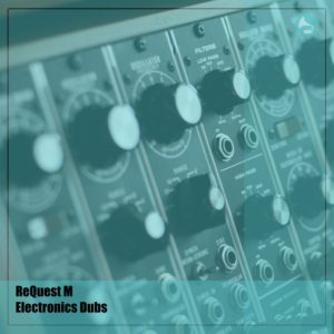 ReQuest M - Electronics Dubs (Original Mix)