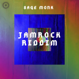 Sage Monk & Boddhi Satva - Jamrock Riddim