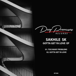 Sakhile SK - Gotta Get Ya Love EP
