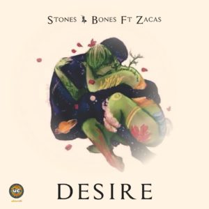 Stones & Bones, Zacas - Desire (DJ Mix)