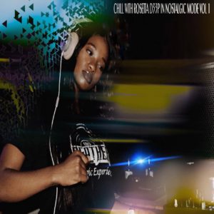 The Godfathers Of Deep House SA - Chill with Rosetta D33P in Nostalgic Mode, Vol. 1