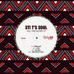 STI T's Soul - All The Glory EP