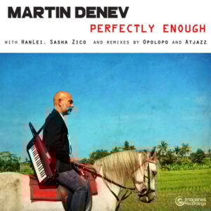 Martin Denev, Sasha Zico - Perfectly Enough (Atjazz Galaxy Aart Dub Remix)
