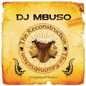 DJ Mbuso - Reconstruction