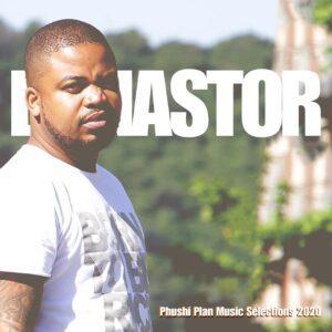 DJ Nastor - Phushi Plan Music Selections 2020
