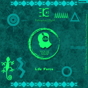 Ethiopian Chyld - Life Force (Original Mix)