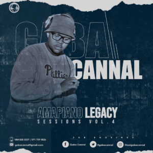 Gaba Cannal - AmaPiano Legacy Sessions Vol. 04