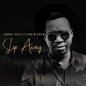 George Lesley - Slip Away (feat. Earl W Green)