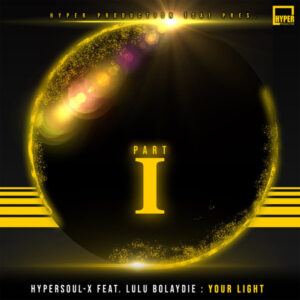 HyperSOUL-X, Lulu Bolaydie - Your Light (Remixes) Pt. 1