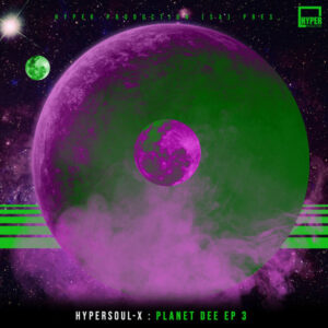 HyperSOUL-X - Planet Dee EP 3