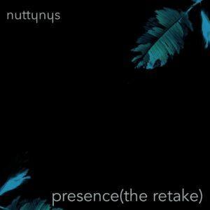 Nutty Nys - Presence (The Retake)