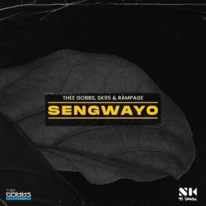 Thee Gobbs, SK95 & Rampage - Sengwayo