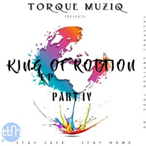 TorQue MuziQ - King Of Rotation Part IV