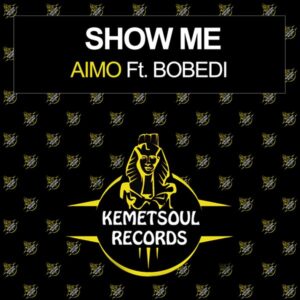 Aimo feat. Bobedi - Show Me (Incl. Remixes)
