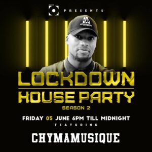 Chymamusique - Lockdown House Party Season 2