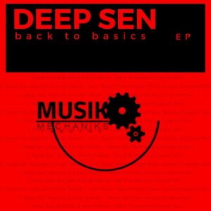 Deep Sen, BigLash & KingTalkzin - Back To Basics EP