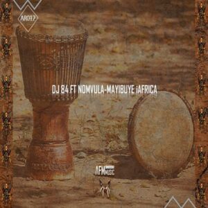 Dj 84 - Mayibuye iAfrica (feat. Nomvula)