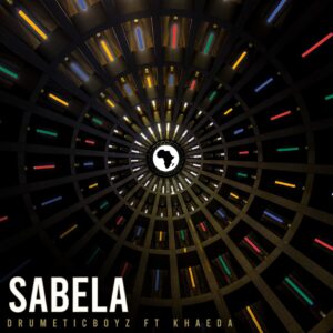 DrumeticBoyz - Sabela (feat. Khaeda)