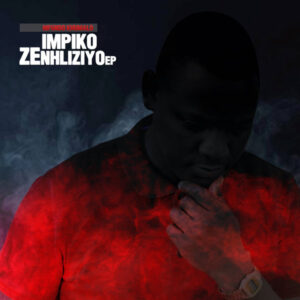 Mfundo Khumalo - Impiko Zenhliziyo EP