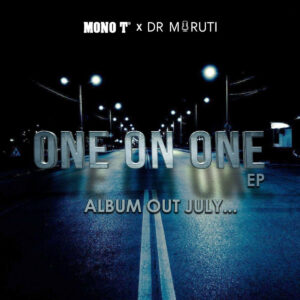 Mono T & Dr Moruti - One on One EP