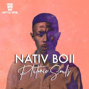 Nativ Boii - Plutonic Souls EP