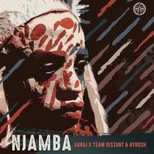 SURAJ, Team Distant & Ayrosh - Njamba