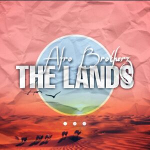 Afro Brotherz - The Lands (Original Mix)