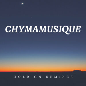 Chymamusique - Hold On (China Charmeleon The Animal Remix)
