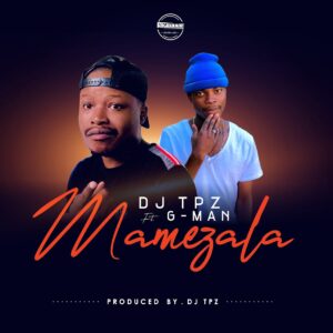 DJ TPZ - Mamezala (feat. G-Man)