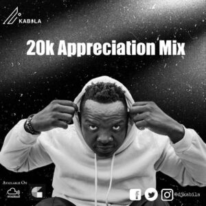 Dj Kabila - 20K Appreciation Mix