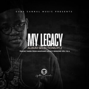 Gaba Cannal - My Legacy Album Selection Pt.2