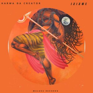 Harwa Da Creator - Izizwe