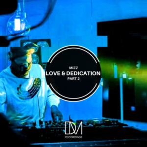 Mizz - Love & Dedication Part 2